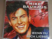 Mike Bauhaus - Wenn Du Mich Liebst