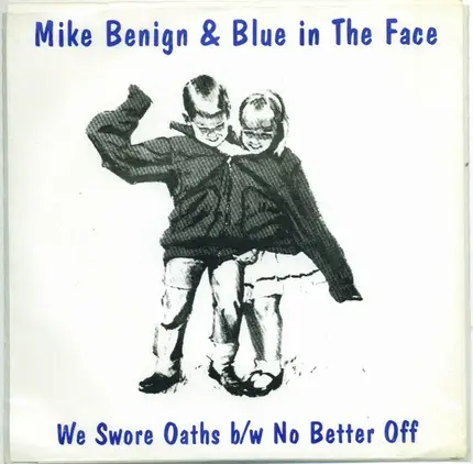 Mike Benign & Blue In The Face - We Swore Oaths