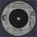 7inch Vinyl Single - Mike Berry - Like A Fool