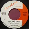 7inch Vinyl Single - Mike Black - Uno Mas, Amigo (One More My Friend)