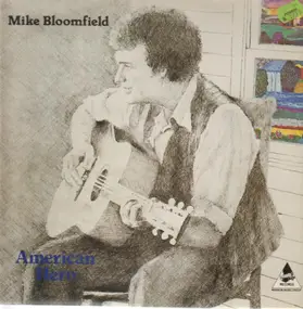 Mike Bloomfield - American Hero