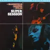 LP - Mike Bloomfield / Al Kooper / Stephen Stills - Super Session - MFSL