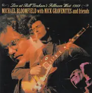 Mike Bloomfield With Nick Gravenites And Friends Of Michael Bloomfield And Nick Gravenites - Live At Bill Graham's Fillmore West 1969