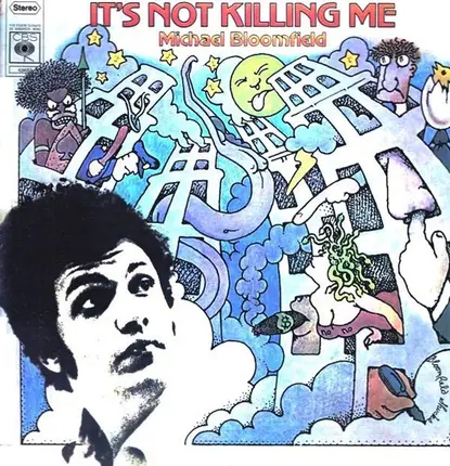 Mike Bloomfield - It's Not Killing Me