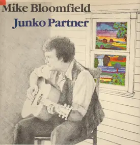 Mike Bloomfield - Junko Partner