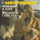 7inch Vinyl Single - Mike Brant - Nous Irons A Sligo / Mr. Schubert I Love You