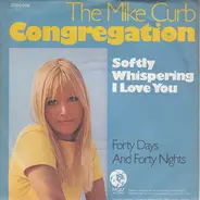 Mike Curb Congregation - Softly Whispering I Love You / Forty Days And Forty Nights