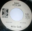 7inch Vinyl Single - Mike Curb - Dance Little Girl / When Somebody Cares For You