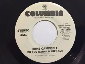 Mike Campbell - Do You Wanna Make Love