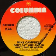 Mike Campbell - Don't Say You Love Me (Just Love Me Again) / Barroom Games