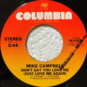 Mike Campbell - Don't Say You Love Me (Just Love Me Again) / Barroom Games