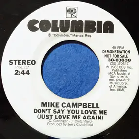 Mike Campbell - Don't Say You Love Me (Just Love Me Again)