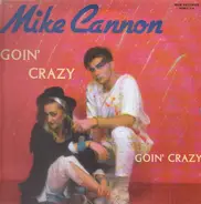 Mike Cannon - Goin' Crazy