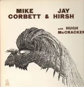 Mike Corbett & Jay Hirsh - With Hugh McCracken