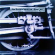 Mike del Ferro , Tony Overwater , Gilbert Paeffgen - Evening Train