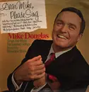LP - Mike Douglas - Dear Mike, Please Sing... - Mono