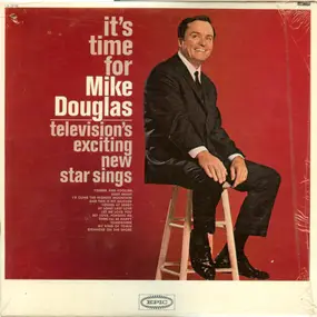 Mike Douglas - It's Time For Mike Douglas: Television's Exciting New Star Sings