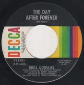 Mike Douglas - The Day After Forever / Someday You'll Be Sorry
