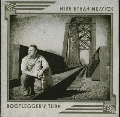 Mike Ethan Messick - Bootlegger's Turn