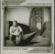 Mike Ethan Messick - Bootlegger's Turn
