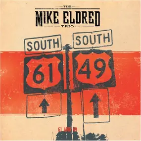 Mike Eldred Trio - 61 And 49