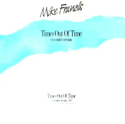 Mike Francis - Times Out Of Time