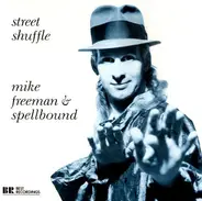 Mike Freeman & Spellbound - Street Shuffle