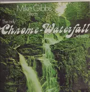 Michael Gibbs - Directs The Only Chrome-Waterfall Orchestra