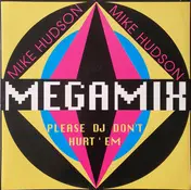 MIKE HUDSON - Megamix - Please DJ Don't Hurt'em