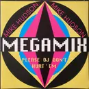 12inch Vinyl Single - Mike Hudson - Megamix - Please DJ Don't Hurt'em