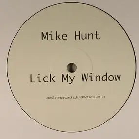 Mike Hunt - Lick My Window