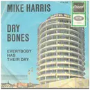 7inch Vinyl Single - Mike Harris - Everybody Has Their Day / Dry Bones