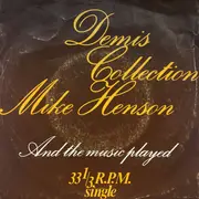 7inch Vinyl Single - Mike Henson - Demiscollection - And The Music Played