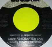 7inch Vinyl Single - Mike 'Hitman' Wilson - Another Sleepless Night