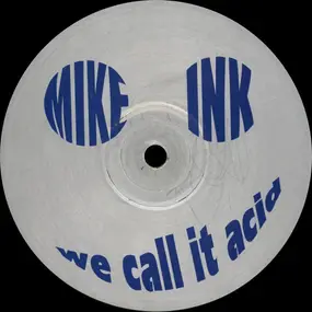 Mike Ink - We Call It Acid