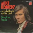 7inch Vinyl Single - Mike Kennedy - ...Und Die Nacht Singt Ihr Lied