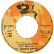 7inch Vinyl Single - Mike Kennedy - Que Te Quiero!