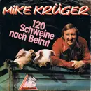 7inch Vinyl Single - Mike Krüger - 120 Schweine Nach Beirut