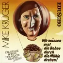 7inch Vinyl Single - Mike Krüger - Wir Müssen Erst Die Bohne Durch Die Mühle Drehen!