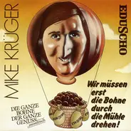 Mike Krüger - Wir Müssen Erst Die Bohne Durch Die Mühle Drehen!