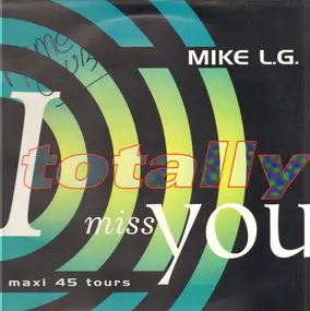 Mike L.G. - I Totally Miss You