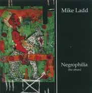 Mike Ladd - Negrophilia [The Album]