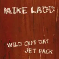 Mike Ladd - Wild Out Day / Jet Pack