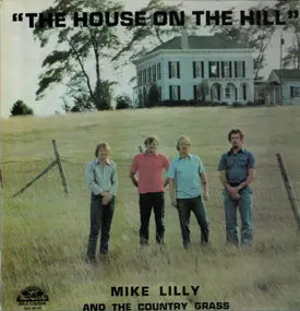 The Country Grass - The House On The Hill