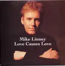 7inch Vinyl Single - Mike Linney - Love Causes Love