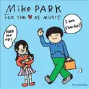 CD - Mike Park - For The ♥ Of Music - SEALED