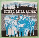 7inch Vinyl Single - Mike Pickering - Steel Mill Blues