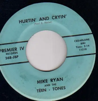 Mike Ryan & The Teen Tones - Hurtin' and Cryin'