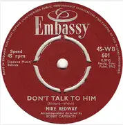 7inch Vinyl Single - Mike Redway - Don't Talk To Him / I'll Keep You Satisfied