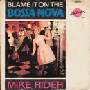 7inch Vinyl Single - Mike Rider / Ray Maxwell - Blame It On The Bossa Nova / Misirlou - No original cover